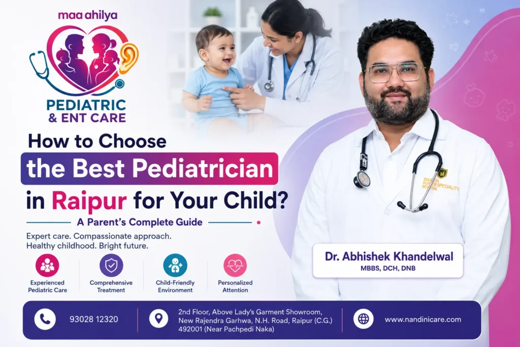 How to Choose the Best Pediatrician in Raipur for Your Child A Parent’s Complete Guide